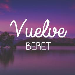 Vuelve Lyrics And Music By Beret Arranged By Marysan He hecho lo imposible por hacerme fuerte. smule