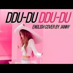 Ddu Du Ddu Du English Cover By Janny Lyrics And Music By - black pink du du du du roblox