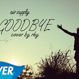 Goodbye Lyrics And Music By Air Supply Arranged By Efs Ramesfranc Entertainment music video lyrics videos. goodbye lyrics and music by air