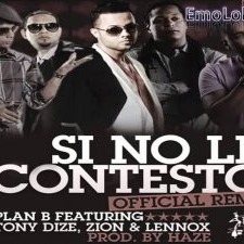 Si No Le Contesto Remix Lyrics And Music By Plan B Ft Tony Dize Zion Lennox Arranged By Latin Generation