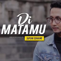 Di Matamu Hq By Sufian Suhaimi Lyrics And Music By Sufian Suhaimi Arranged By Al 000
