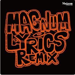 Magnum Lyrics Remix Lyrics And Music By Rudebwoy Face Rueed Akane Arranged By 729naa101