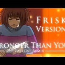 Stronger Than You Pacifist Remix Frisk Versi Lyrics And Music By Xandu Xandulsbored Arranged By Galactic153gamer - stronger than you frisk version download roblox id code