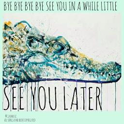 See You Later Lyrics And Music By Ciao Arranged By Ciao Music