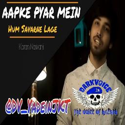 Aapke pyaar mein hum savarne lage video song dj