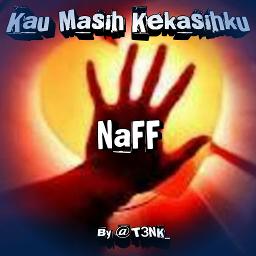 Kau Masih Kekasihku Lyrics And Music By Naff Arranged By