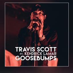 Goosebumps Lyrics And Music By Travis Scott Arranged By