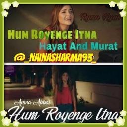 Hum Royenge Itna Female Lyrics And Music By Amna Abbas Rai Arranged By Nainasharma93