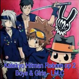 Boys Girls Op 2 Katekyo Hitman Reborn Lyrics And Music By Boys Girls By Lm C Arranged By Anim Songs