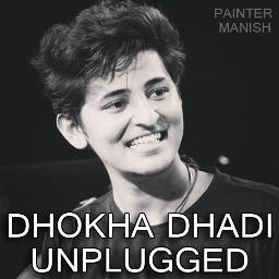 Dhokha Dhadi Unplugged Darshan Raval Lyrics And Music By Darshan Raval Arranged By Manishh dhokha dhadi unplugged darshan