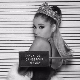Dangerous Woman Lyrics And Music By Ariana Grande Arranged By Itzashleyfoster
