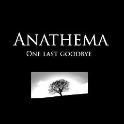 One Last Goodbye Lyrics And Music By Anathema Arranged By