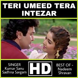 Hd Teri Ummed Tera Intezaar Karte Haain Lyrics And Music By Deewaana Kumar Sanuji Sadhana Sargamji Arranged By Krupa hd teri ummed tera intezaar karte