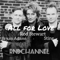 rod stewart sting bryan adams all for love video