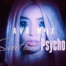 Sweet But Psycho Lyrics And Music By Ava Max Arranged By Itsrogan