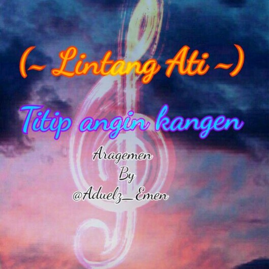 Lintang Ati Titip Angin Kangen Lyrics And Music By Ilux Arranged By Aduelz Emen