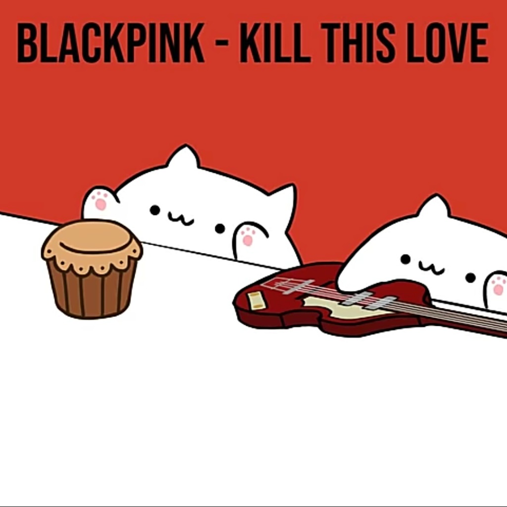 Cat Cover Kill This Love Lyrics And Music By Bongo Cat Arranged By Kleopator - roblox song id blackpink kill this love