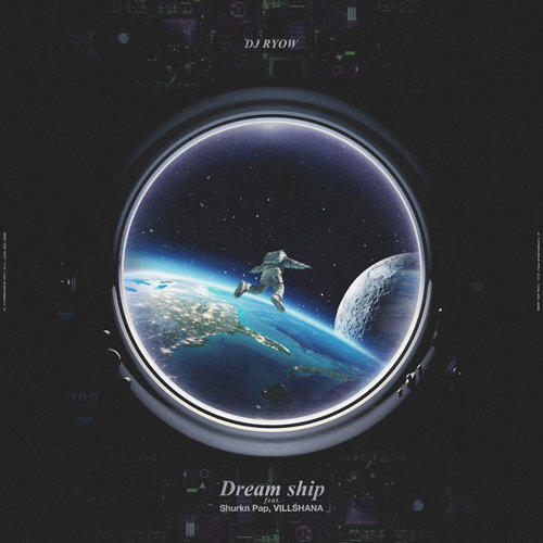 Dream Ship Feat Shurkn Pap Villshana Lyrics And Music By Dj Ryow Arranged By T0k1ove