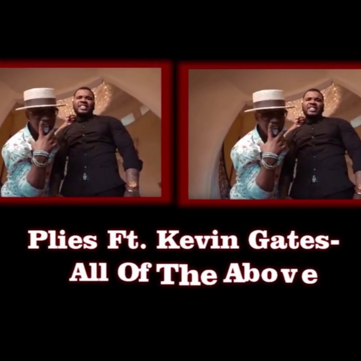 All Of The Above Lyrics And Music By Plies Feat Kevin Gates Arranged By Deejaylive