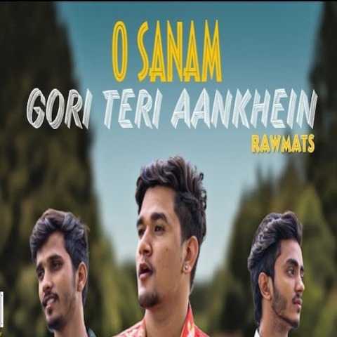 O Sanam Gori Teri Aankhein Lucky Ali Lyrics And Music By Rawmats Lucky Ali Arranged By Parasjainindia