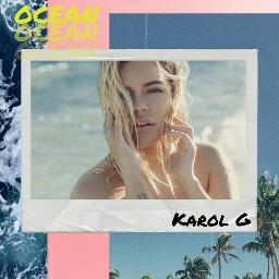 Ocean, Karol G - Lyrics and Music by Karol G arranged by PerlaGone