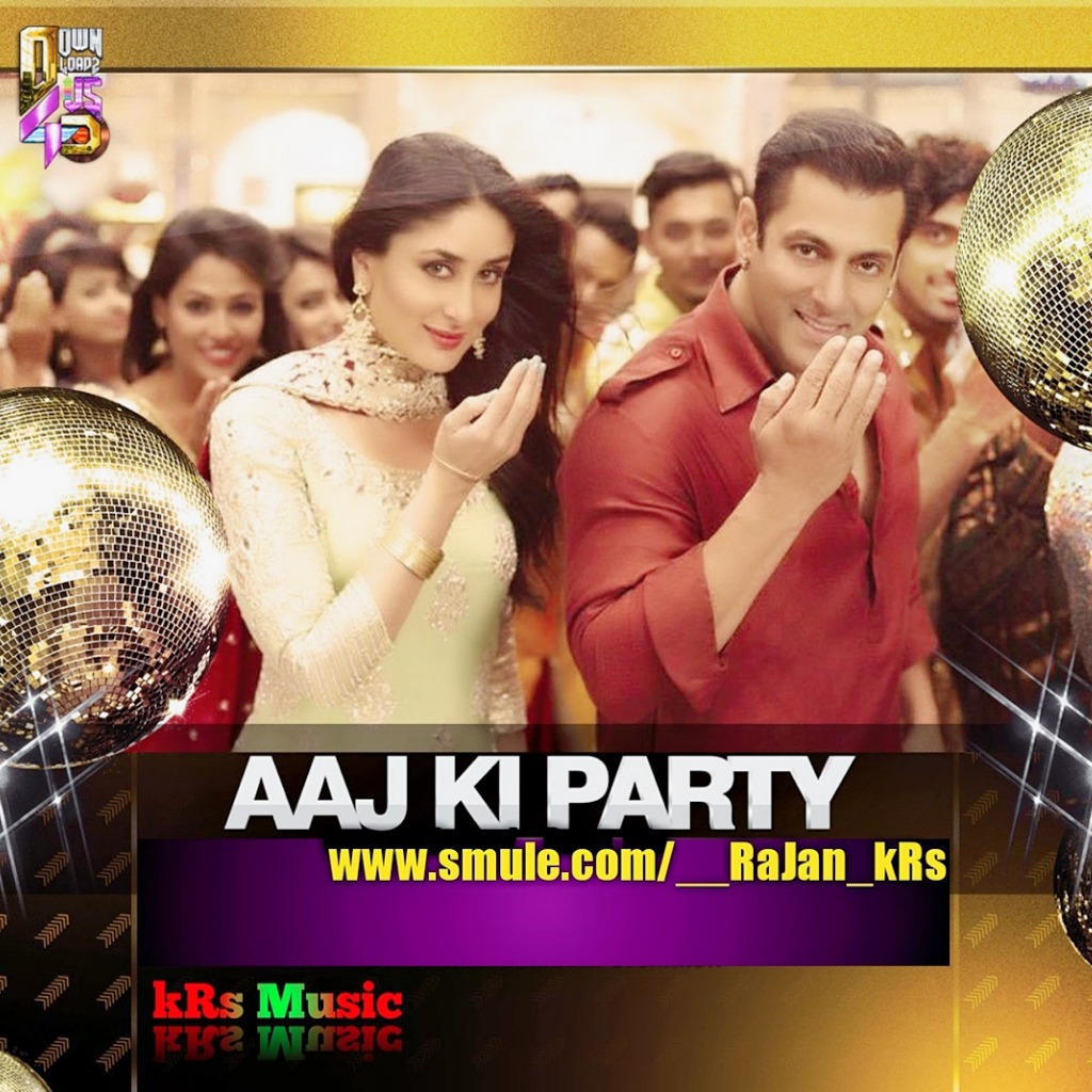 Short Aaj Ki Party Lyrics And Music By Hq Bajrangi Bhaijaan Original Arranged By Rajan Krs smule