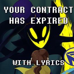 A Hat In Time Your Contract Has Expired Wit Lyrics And - 