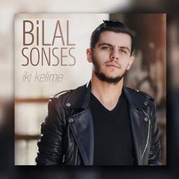 Iki Kelime Lyrics And Music By Bilal Sonses Arranged By Egelim 35
